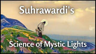 Suhrawardi's Science of Mystic Lights