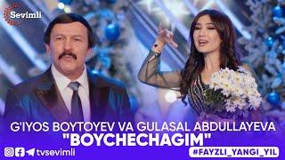 G'iyos Boytoyev va Gulasal Abdullayeva -"Boychechagim"