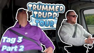 Die Trümmertrupp Tour mit @maximalschradin [Tag 3, Part 2] | UNCUT