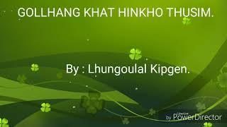 Gollhang khat hinkho thusim. - Lhungoulal Kipgen.