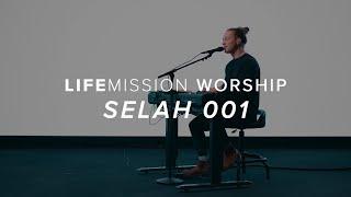 LifeMission Worship | SELAH 001 | Zac Dinsmore