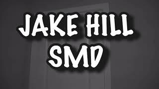 Jake Hill - SMD Lyrics