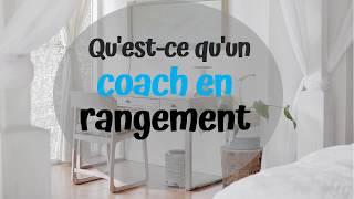 Qu'est ce qu'un coach en rangement (home organiser) ?