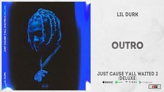 Lil Durk - "Outro" (Just Cause Y'all Waited 2 Deluxe)