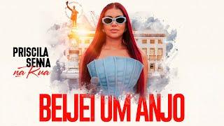 Priscila Senna Na Rua - Beijei Um Anjo (Clipe Oficial)