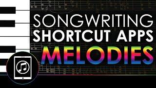 Songwriting Shortcut Apps - Melodies