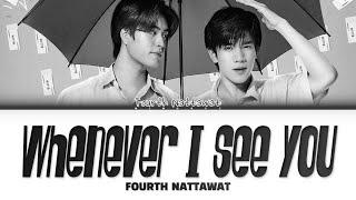 【Fourth Nattawat】Whenever I see you (ว้าวุ่นเลย) Ost.My Love Mix-Up! เขียนรักด้วยยางลบ