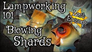 Lampworking / Flameworking - 101 Just Shards - 104 Glass Demo