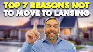 Top 7 Reasons NOT to Move to Lansing, MI | What You Need to Know