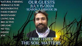 The Soil Matters with Craig Tester