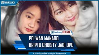 Polwan Manado Briptu Christy Jadi DPO Setelah Tinggalkan Tugas 30 Hari