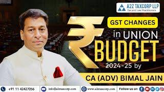 Important GST Changes - Clause wise in Union Budget 2024 || CA (Adv) Bimal Jain