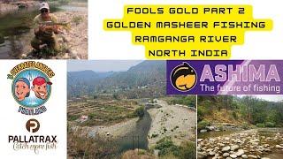 Fishing in Thailand - The Overrated Anglers - Fools gold!! Masheer hunt Ramganga river India part 2.