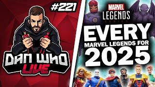 EVERY MARVEL LEGENDS COMFIRMED FOR 2025 + EXPECTATIONS - Dan Who Live #221