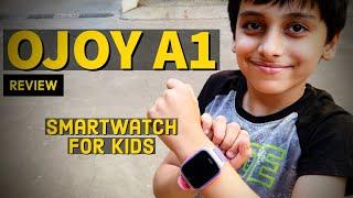 Review - OJOY A1 smartwatch for kids | Geo fence, GPS tracking, 4G VoLTE & more  !