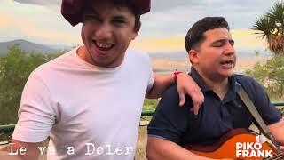LE VA A DOLER - PIKO FRANK