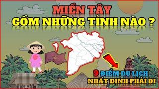 Miền Tây gồm những tỉnh nào? Top 9 điểm du lịch đẹp nhất miền Tây || ĐỊA LÍ NEW