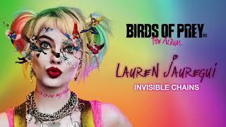 Lauren Jauregui - Invisible Chains (from Birds of Prey: The Album) [Official Audio]