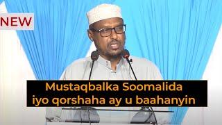 Qofkasta oo somali ah iyo mustaqbalkiisa qaabku u nidaaminayo | Muxaadarada Cusub | Sheekh Mustafe