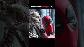 Meanwhile Deadpool️ #shorts