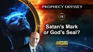 Prophecy Odyssey | 15 - Satan’s Mark or God’s Seal? | Doug Batchelor