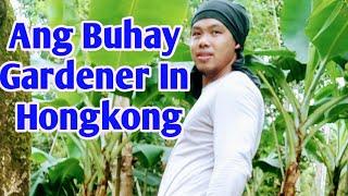 Ang Buhay Gardener In Hongkong