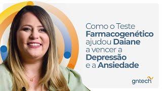 Como o Teste Farmacogenético ajudou Daiane a vencer a Depressão e a Ansiedade