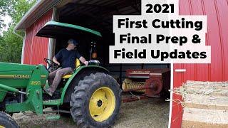 2021 First Cutting Hay - Final Prep & Field Updates