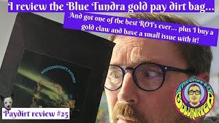 I review the Blue Tundra 1 gram of gold pay dirt bag and got the best ROI in a long time!