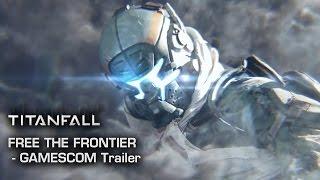 Titanfall: Free the Frontier Cinematic - Gamescom 2014