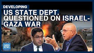 Journalist Grills US State Dept. On Israel-Gaza War | DAWN News English