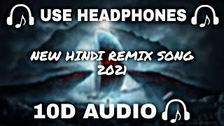 [10D AUDIO] 10D Bollywood Remix || NEW HINDI REMIX SONG 2021 || 10d Music   - 10D SOUNDS