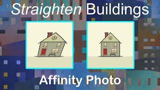 How to Easily Straighten Buildings  (Affinity Photo Tutorial)