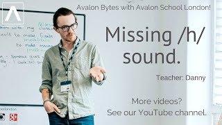 Avalon Bytes: The missing /h/sound.