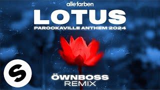 Alle Farben - Lotus (PAROOKAVILLE Anthem 2024) [Öwnboss Remix] (Official Audio)