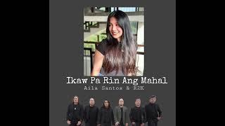 Ikaw Pa Rin Ang Mahal (Debut Single) Aila Santos & R2K