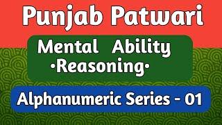 Alphanumeric Series - 01 | Mental Ability | Reasoning | Punjab Patwari - Panj Aab Study