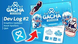 GACHA DESIGNER APP — Asset REVEAL, Graphics, Q&A,  — Dev Log #2