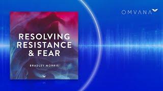 Meditation For Resolving Resistance and Fear | Omvana by Mindvalley