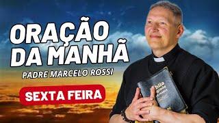 ORAÇÃO DA MANHÃ COM PADRE MARCELO ROSSI - 26/07/2024