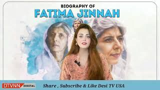 Fatima Jinah Biography I By Anchor Amna Tariq I DESITVUSA I Know what you need to know I Aug 12 2024