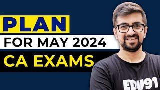 Plan For May 2024 CA Exams | Neeraj Arora