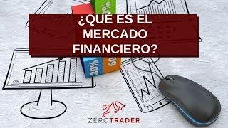 ¿Qué es el Mercado Financiero?