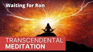 Waiting for Ron Podcast #3 - Transcendental Meditation