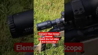 element  Titan Scope review #scope #optics #precisionrifle #rifles