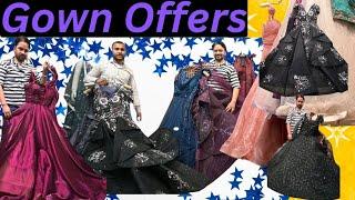 Biggest Offer | Gown Collection Chandni Chowk | Mash Gown ki Biggest Sale | Engagement Gown Offer