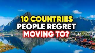 10 Countries People Regret Moving to From Dreams to Disasters in 2024 - #1 is shocking