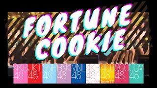 「Fortune Cookie」AKB48 | JKT48 | SNH48 | BNK48 | CGM48 | MNL48 | SGO48 | TeamSH | TeamTP [Mix]