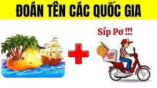 THỬ THÁCH : Đoán Tên Các QUỐC GIA - Câu Đố Vui