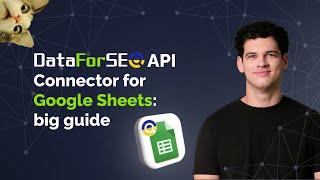 DataForSEO API Connector for Google Sheets: big guide